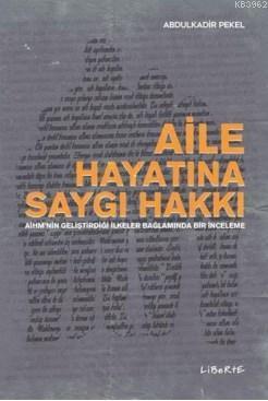 Aile Hayatına Saygı Hakkı; Aihm'nin Geliştirdiği İlkeler Bağlamında Bir İnceleme