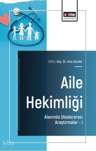 Aile Hekimliği Alanında Uluslararası Araştırmalar – I