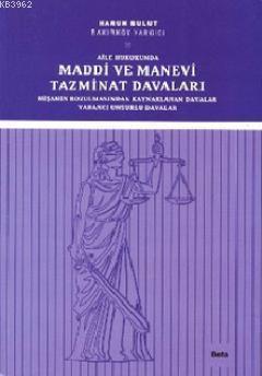 Aile Hukukunda Maddi ve Manevi Tazminat Davaları