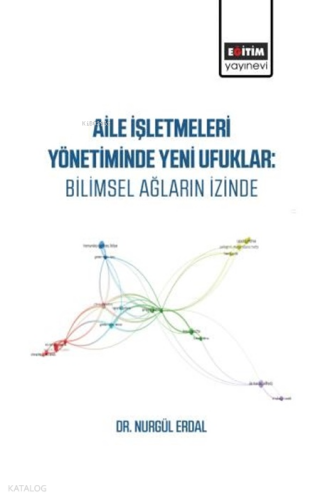 Aile İşletmeleri Yönetiminde Yeni Ufuklar;Bilimsel Ağların İzinde