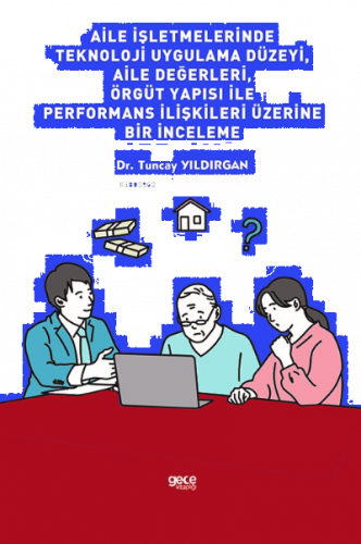 Aile İşletmelerinde Teknoloji Uygulama Düzeyi, Aile Değerleri, Örgüt Y