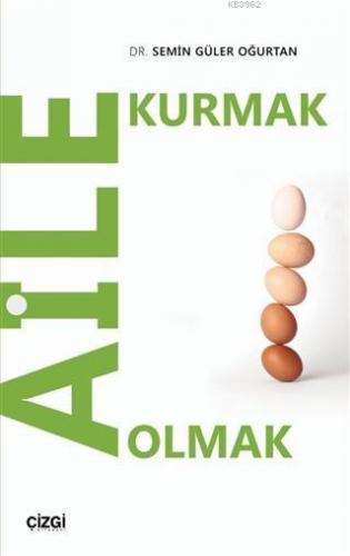 Aile Kurmak Aile Olmak