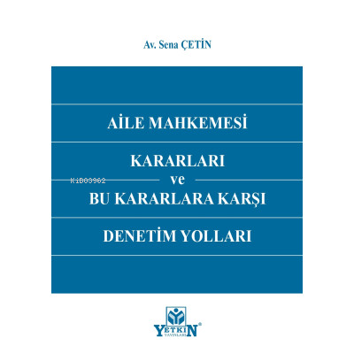 Aile Mahkemesi Kararları Ve Bu Kararlara Karşı Den