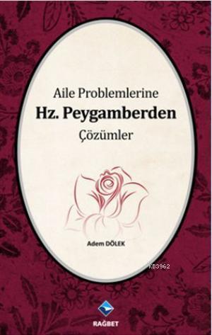 Aile Problemlerine Hz. Peygamberden Çözümler