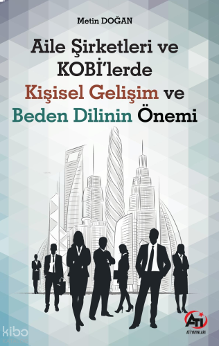 Aile Şirketleri ve KOBİ’lerde Kişisel Gelişim ve Beden Dilinin Önemi