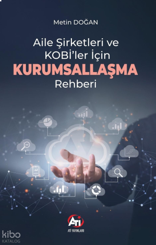Aile Şirketleri ve KOBİ'ler İçin Kurumsallaşma Rehberi