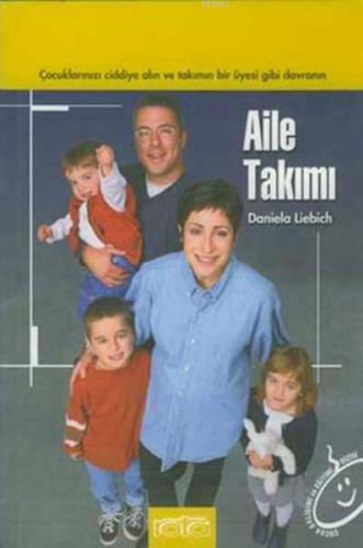 Aile Takımı; Çocuklarınızı Ciddiye Alın ve Takımın Bir Üyesi Gibi Davr