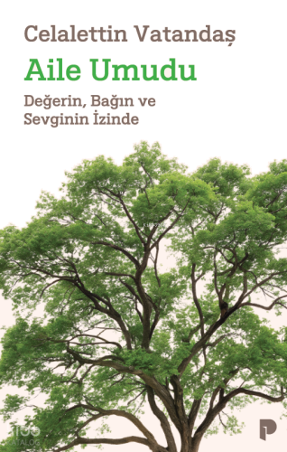 Aile Umudu;Değerin, Bağın ve Sevginin İzinde