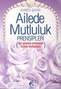 Ailede Mutluluk Prensipleri (Cep Boy); Bir Annenin Evlenecek Kızına Tavsiyeleri