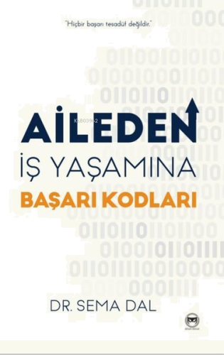 Aileden İş Yaşamına Başarı Kodları