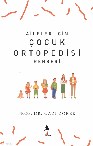 Aileler İçin Çocuk Ortopedisi Rehberi