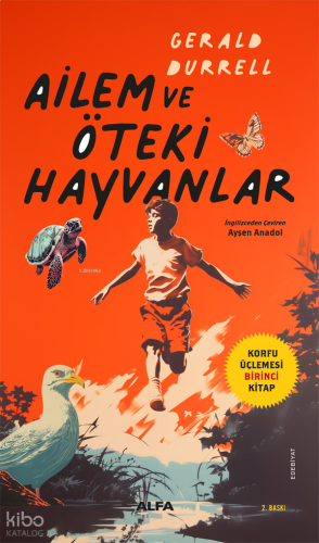 Ailem ve Öteki Hayvanlar;Korfu Üçlemesi Birinci Kitap