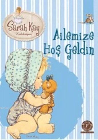 Ailemize Hoş Geldin; Sarah Kay Koleksiyonu