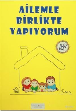 Ailemle Birlikte Yapıyorum 4+