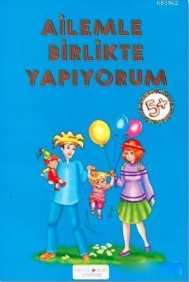 Ailemle Birlikte Yapıyorum 5+