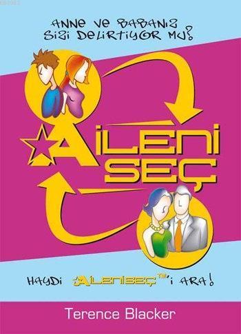 Aileni Seç; Anne ve Babanız Sizi Delirtiyor mu?