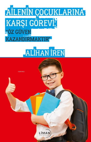 Ailenin Çocuklarına Karşı Görevi ; ”Özgüven Kazandırmaktır”