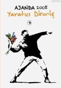 Ajanda 2008| Yaratıcı Direniş