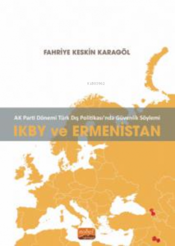 AK Parti Dönemi Türk Dış Politikasında Güvenlik Söylemi: Ikby Ve Ermen
