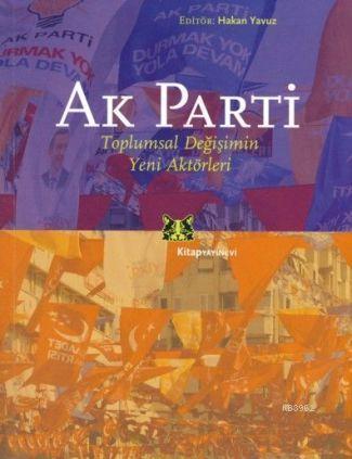 Ak Parti; Toplumsal Değişimin Yeni Aktörleri