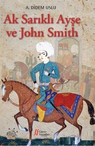 Ak Sarıklı Ayşe ve John Smith