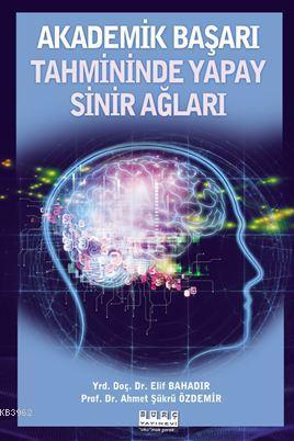 Akademik Başarı Tahmininde Yapay Sinir Ağları