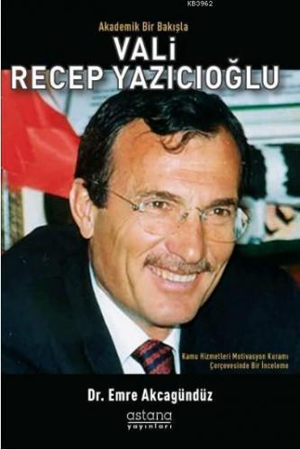 Akademik Bir Bakışla Vali Recep Yazıcıoğlu