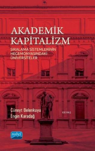 Akademik Kapitalizm - Sıralama Sistemlerinin Hegemonyasındaki Üniversiteler