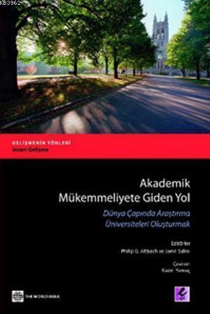 Akademik Mükemmeliyete Giden Yol; Dünya Çapında Araştırma Üniversiteleri Oluşturmak