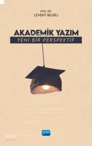 Akademik Yazım;Yeni Bir Perspektif
