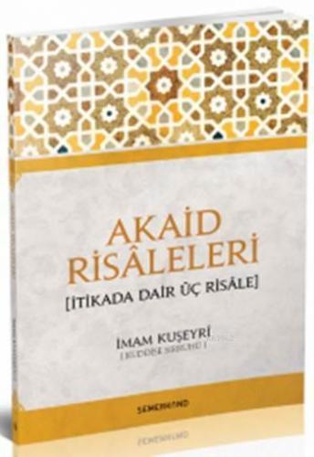Akaid Risâleleri; İtikada Dair Üç Risâle