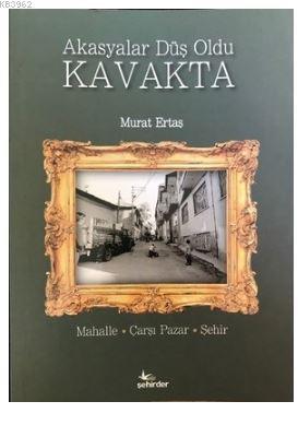 Akasyalar Düş Oldu Kavakta