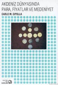 Akdeniz Dünyasında Para, Fiyatlar ve Medeniyet