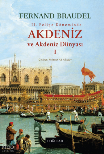 Akdeniz ve Akdeniz Dünyası - I (Ciltli)