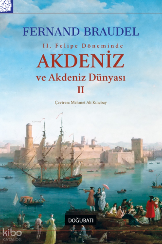 Akdeniz ve Akdeniz Dünyası - II (Ciltli)