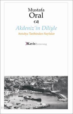 Akdeniz'in Diliyle Antalya Tarihinden Sayfalar