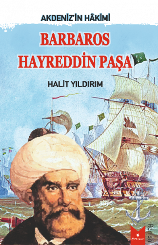 Akdeniz'in Hakimi Barbaros Hayreddin Paşa