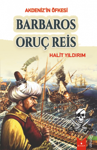 Akdeniz'in Öfkesi/ Barbaros Oruç Reis