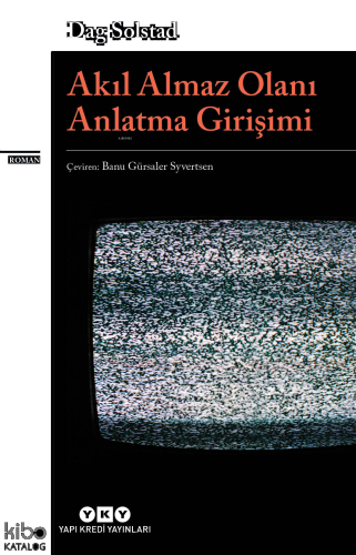 Akıl Almaz Olanı Anlatma Girişimi