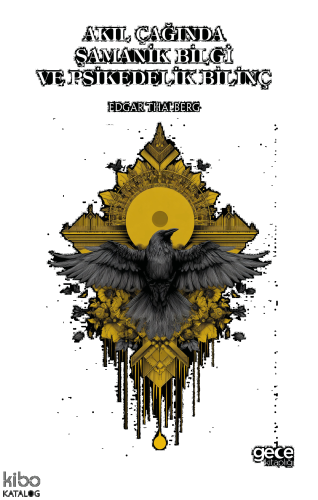 Akıl Çağında Şamanik Bilgi ve Psikedelik Bilinç