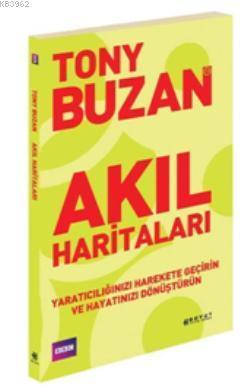 Akıl Haritaları; Yaratıcılığınızı Hareket Geçirin ve Hayatınızı Dönüştürün