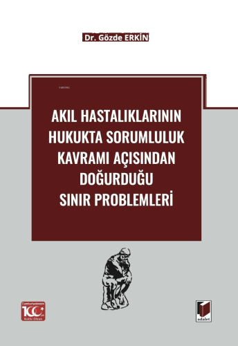 Akıl Hastalıklarının Hukukta Sorumluluk Kavramı Açısından Doğurduğu Sınır Problemleri