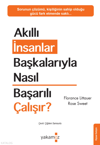 Akıllı İnsanlar Başkalarıyla Nasıl Başarılı Çalışır?
