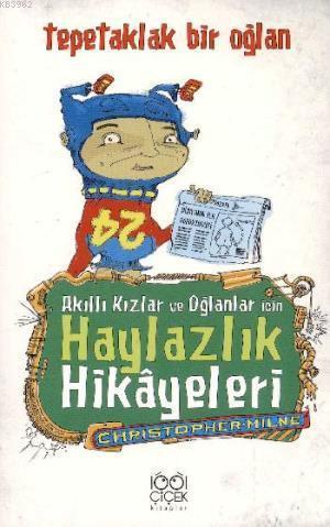 Akıllı Kızlar ve Oğlanlar İçin Haylazlık Hikayeleri; Tepetaklak Bir Oğlan