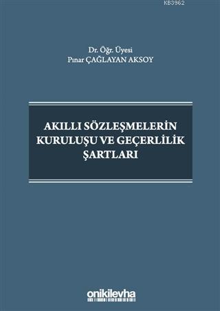 Akıllı Sözleşmelerin Kuruluşu ve Geçerlilik Şartları