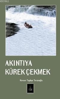 Akıntıya Kürek Çekmek