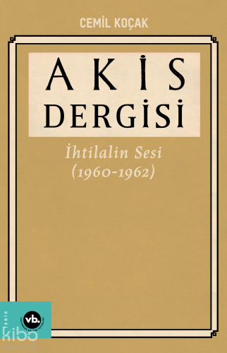 Akis Dergisi İhtilalin Sesi (1960-1962) 4.Cilt