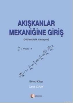 Akışkanlar Mekaniğine Giriş 1; Mühendislik Yaklaşımı