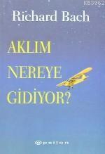 Aklım Nereye Gidiyor?