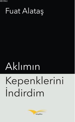 Aklımın Kepenklerini İndirdim
